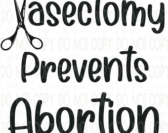 Vasectomy Prevents Abortion SVG