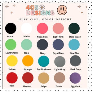 May include: A color chart displaying puff vinyl color options. The chart includes a variety of colors such as black, white, neon pink, light pink, dark green, light green, mint, navy, royal blue, sky blue, yellow, orange, pacific green, light grey, dark grey, red, maroon, beige, camel, and eggplant.