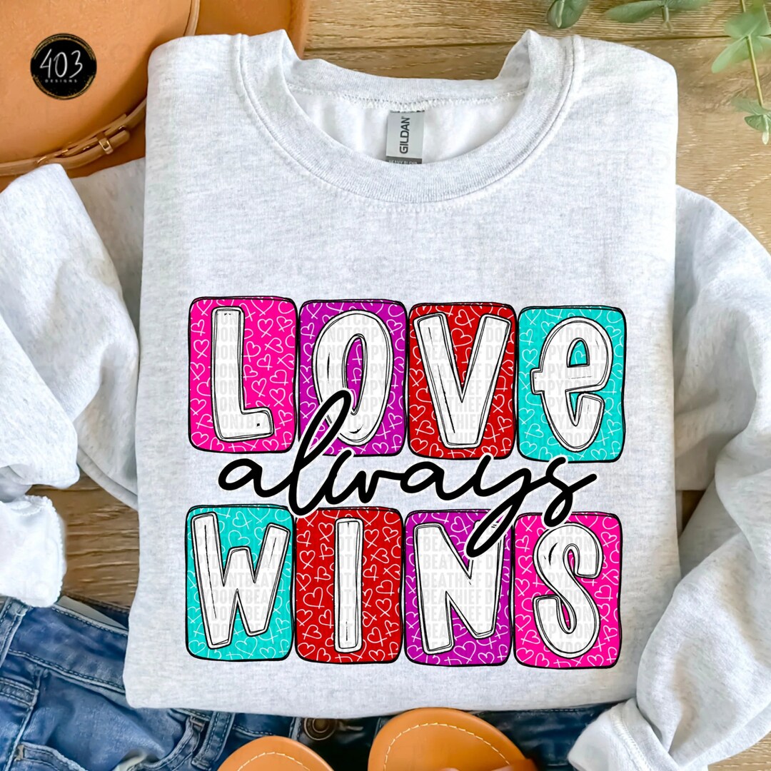 Love Always Wins | DTF Transfer | Direct to Film Transfer | Ready to ...