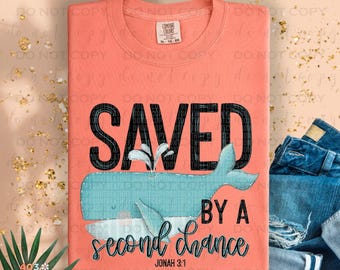 Saved By A Second Chance | DTF Transfer | Direct to film transfer | Ready to press | Faith Transfer