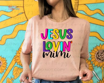 Jesus Lovin' Mimi | DTF Transfer | Direct to film transfer | Ready to press | Personalized Faith Transfer