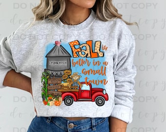 Fall Is Better in a Small Town Custom Sweatshirt or T-Shirt – Personalized City & State Pullover