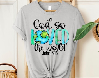 God So Loved The World | DTF Transfer | Direct to film transfer | Ready to press | Faith Transfer