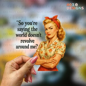 The World Doesn&#39;t Revolve Around Me | UV DTF Stickers | UV Transfer Stickers | Durable Permanent Waterproof | No Heat Required