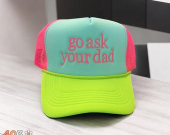 Go Ask Your Dad Neon Foam Trucker Hat – Funny Mom Life Snapback, Bright Color Block Hat for Summer- Choose Your Saying & Font