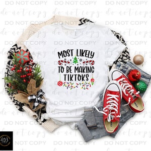 Most Likely to be making TikToks| DTF Transfer | Direct to film transfer | Ready to press | Christmas Transfer