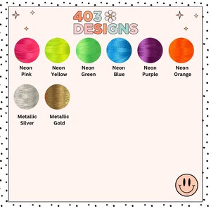 May include: A color chart featuring neon and metallic thread colors. The chart includes neon pink, yellow, green, blue, purple, and orange, along with metallic silver and gold. The text "403 DESIGNS" is at the top.