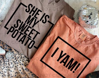 She's My Sweet Potato, I Yam | DTF Transfer | Direct to film transfer | Ready to press | Fall Transfer