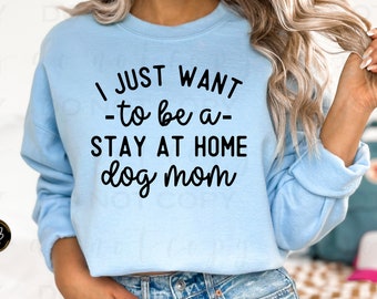 Stay At Home Dog Mom | DTF Transfer | Direct to film transfer | Ready to press