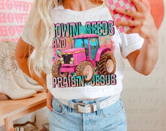 Sowin Seeds Praisin Jesus | DTF Transfer | Direct to film transfer | Ready to press | Faith Transfer