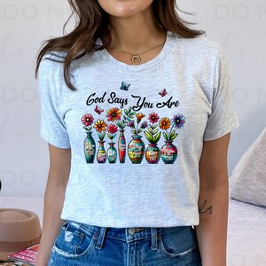 God Says You Are | DTF Transfer | Direct to film transfer | Ready to press | Faith Transfer