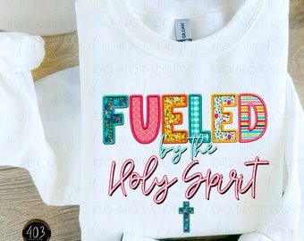 Fueled By The Holy Spirit | DTF Transfer | Direct to film transfer | Ready to press | Religious Transfer