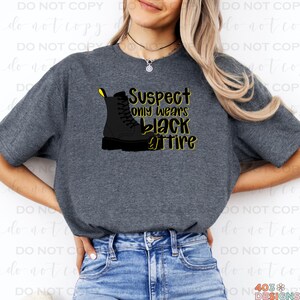 Suspect Only Wears Black Attire | DTF Transfer | Direct to film transfer | Ready to press | Everyday Transfer