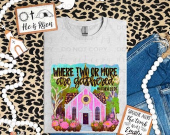 Two Or More Gathered | DTF Transfer | Direct to film transfer | Ready to press | Faith Transfer
