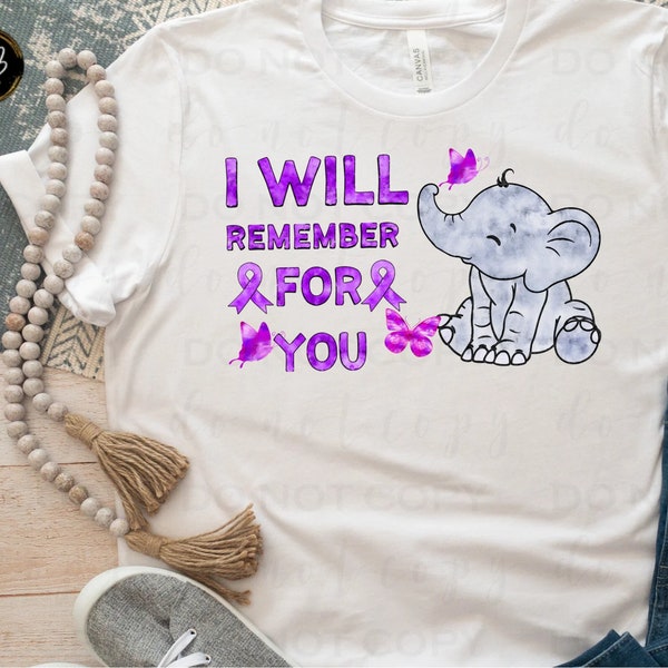 I Will Remember For You | DTF Transfer | Direct to film transfer | Ready to press | Alzheimer's Awareness Transfer