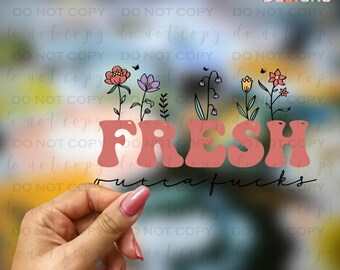 Fresh Outta | UV DTF Stickers | UV Transfer Stickers | Durable Permanent Waterproof | No Heat Required