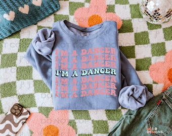 I'm A Dancer Stacked | DTF Transfer | Direct to film transfer | Ready to press | Dance Transfer