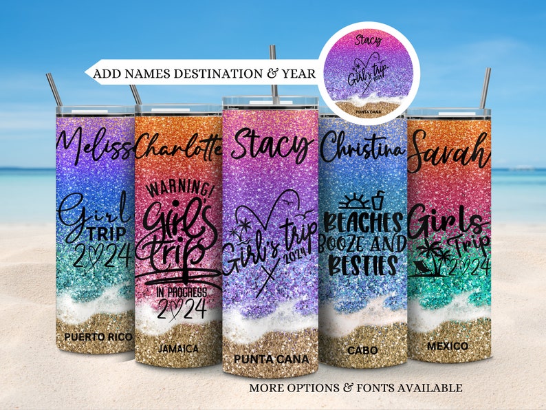 May include: Five stainless steel tumblers with glitter and a beach scene. The tumblers are personalized with names and destinations. The text on the tumblers reads "Girl's Trip" and "Beaches Booze and Besties".