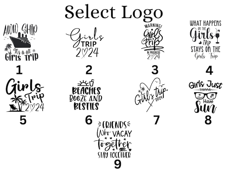 May include: A set of 9 different designs for a girls' trip. The designs feature text and images related to travel, beaches, and fun. The designs are numbered 1 through 9.