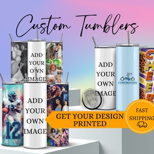 May include: Customizable stainless steel tumblers with various designs, including a football player, a wedding photo collage, a construction logo, and a cheetah print. The text "ADD YOUR OWN IMAGE" is on the tumblers. The text "GET YOUR DESIGN PRINTED" is in a yellow circle.