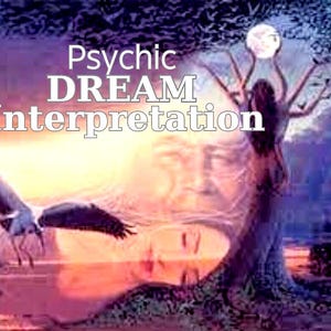 May include: An artistic digital illustration with the words "Psychic DREAM Interpretation" in white. The image features a woman holding a moon, a bird in flight, and a face in the background, all set against a sunset.