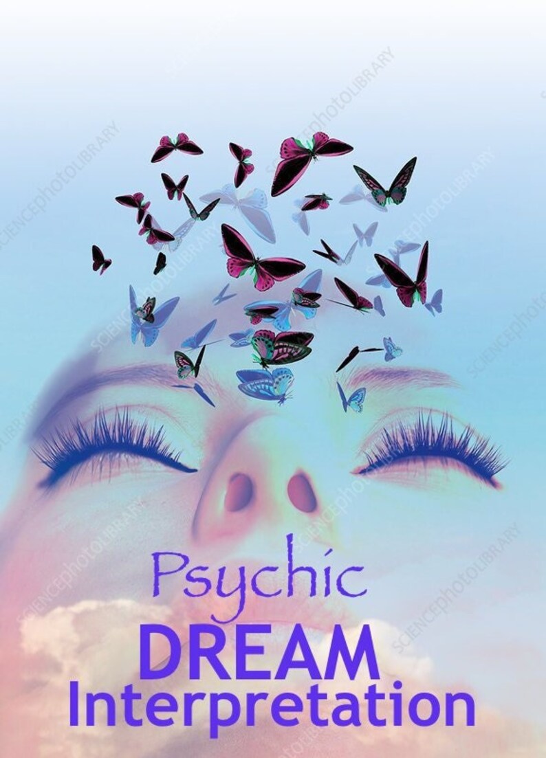 May include: An artistic illustration features a face with closed eyes, surrounded by butterflies. The words "Psychic DREAM Interpretation" are displayed in purple text against a soft, pastel background, evoking a sense of dreams and intuition.