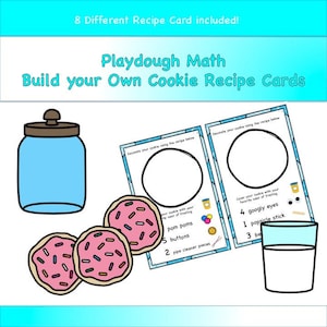 May include: Playdough Math Build your Own Cookie Recipe Cards. Two printable recipe cards with instructions to decorate a cookie using playdough. One card has a list of ingredients: pom poms, buttons, pipe cleaner pieces. The other card has a list of ingredients: googly eyes, a popsicle stick, beads.