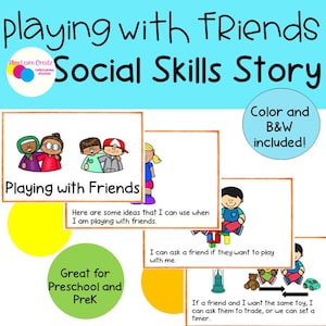 May include: A social skills story for preschool and pre-k children about playing with friends. The story includes illustrations of children playing together and text that describes how to ask a friend to play and how to share toys.