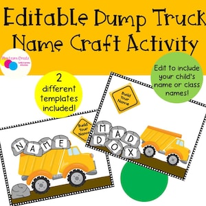 May include: Editable dump truck name craft activity for kids. Two different templates are included. The image shows a yellow dump truck with rocks that spell out the name "NAME" and another dump truck with rocks that spell out the name "MADDOX".
