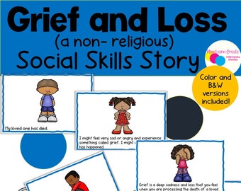 May include: A social skills story titled "Grief and Loss" with illustrations of children experiencing grief. The text includes "My loved one has died" and "Grief is a deep sadness." The product includes color and black and white versions.