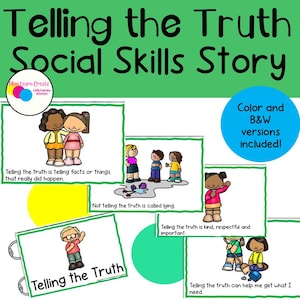 May include: A colourful social skills story for children about telling the truth. The story is illustrated with cartoon characters and includes the text "Telling the Truth" and "Not telling the truth is called lying."