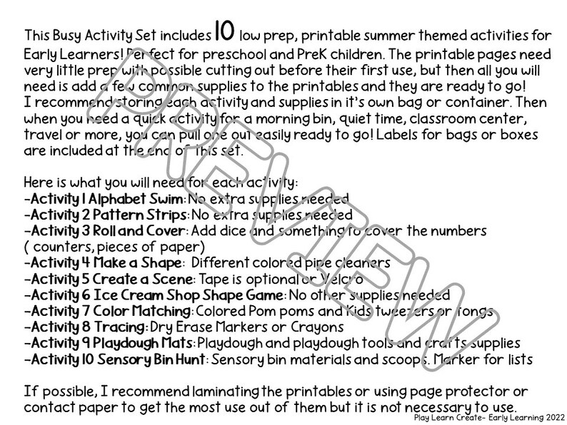 May include: A printable activity set for preschool and pre-K children. The set includes 10 low-prep activities with a list of supplies needed for each activity. The text on the page reads "This Busy Activity Set includes 10 low prep, printable summer themed activities for Early Learners!"