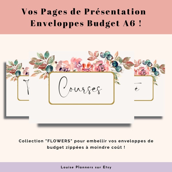 Pages de présentation « FLOWERS » pour enveloppes budget zippées - pour classeur A6 - étiquettes personnalisables + trackers budget inclus