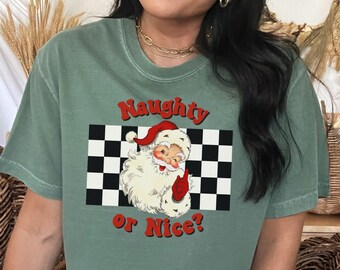 Naughty or Nice Women's Comfort Colors Christmas Tshirt, Christmas Tee, Funny Naughty Christmas Shirt, Santa Retro Christmas T-Shirt, Gift
