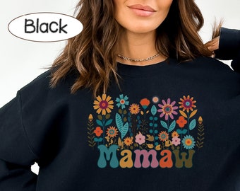 Floral Mamaw Sweatshirt, Grandmother Sweatshirt, Mother's Day Gift, Cute Grandmother Sweatshirt, New Mamaw Shirt, Mamaw Shirt, Flowers