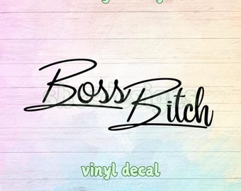 Boss Bi**h Vinyl Sticker Decal / Women Leaders / Die-Cut