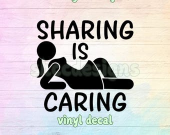 Sharing is Caring Swinger Vinyl Decal: Glossy Car Sticker