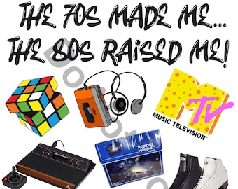 The 70s Made me, The 80s Raised me PNG Digital Download, Gen X PNG, 80s Throwback PNG, Sublimation, Take Me Back to the 80s png