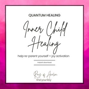 May include: A square digital graphic with a bright pink watercolor border. The text reads: QUANTUM HEALING, Inner Child Healing, help re-parent yourself + joy activation, Instant download, Ray of Avalon, and Find your Ray in black lettering.