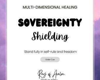 Sovereignty Shielding - Multi Dimensional Energy Healing -  for Self-Rule (Order Queue)