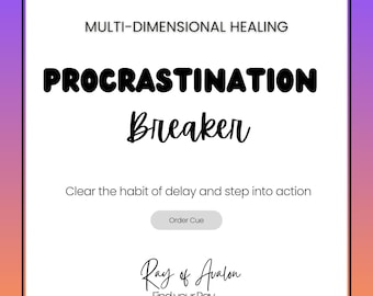 Procrastination Breaker- Multi Dimensional Energy Healing - Motivation, Focus, Productivity & Spiritual Alignment (Order Queue)