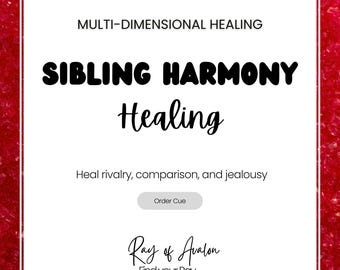 Sibling Harmony - Multi Dimensional Energy Healing - Restore Peace (Order Queue)