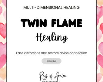 Twin Flame Healing - Multi Dimensional Energy Healing - Divine Union, Karmic Clearing (Order Queue)