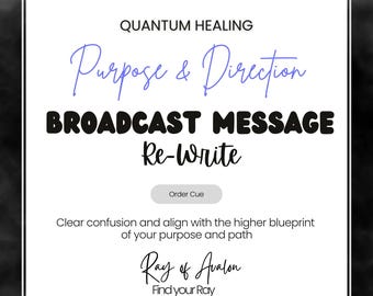 Purpose & Direction -  Broadcast Message Energy Clearing - Quantum Healing (Order Queue)