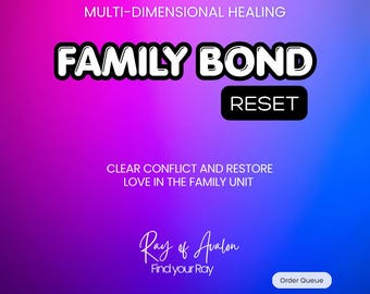 May include: A digital graphic with a pink to blue gradient background featuring the text MULTI-DIMENSIONAL HEALING, FAMILY BOND RESET, CLEAR CONFLICT AND RESTORE LOVE IN THE FAMILY UNIT, Ray of Avalon, Find your Ray, and Order Queue.