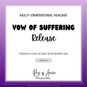 May include: A square graphic with a purple gradient background. The text reads "MULTI-DIMENSIONAL HEALING" and "VOW OF SUFFERING Release". Below, it says "Dissolve vows of pain and reclaim joy". The graphic includes a button that says "Order Cue" and the logo "Ray of Avalon Find your Ray".