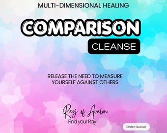 Comparison Cleanse - MultiDimensional Energy Healing - Self-Worth, Confidence and Jealousy Release - Email Delivery (Order Queue)