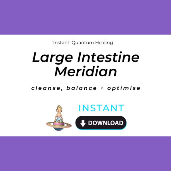 Large Intestine Instant Healing | Cleanse + Revitalize your Intestine - Meridian Instant Healing. Cleanse, Balance, Restore + Optimise