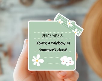 Sticky Note Reminder Sticker You're  Rainbow in Someone's Cloud Mental Health Sticker  Motivational Decal Positive Affirmation Sticker