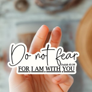 Do Not Fear For I Am With You Bible Verse Sticker-Christian Sticker-Faith Sticker-Bible Journaling Sticker-Scripture Sticker-Self Care Decal